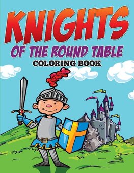 Knights of The Round Table Coloring Book