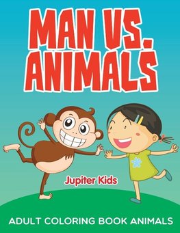 Man vs. Animals