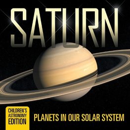 Saturn Planets in Our Solar System | Children's Astronomy Edition