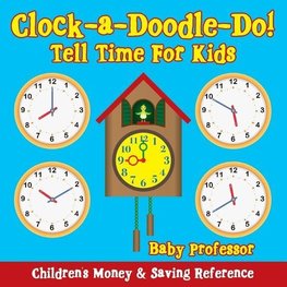Clock-a-Doodle-Do! - Tell Time For Kids