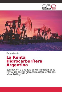 La Renta Hidrocarburífera Argentina