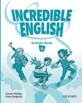 Phillips, S: Incredible English 6: Activity Book