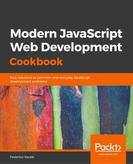 Modern JavaScript Web Development Cookbook