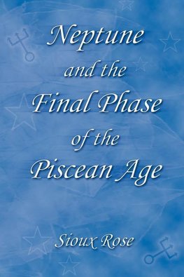 Neptune and the Final Phase of the Piscean Age