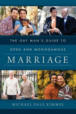 Gay Man's Guide to Open and Monogamous Marriage