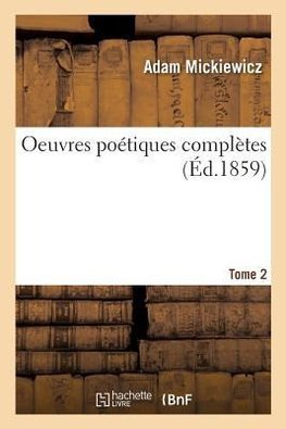Oeuvres poétiques complètes. Tome 2