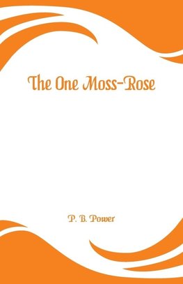 The One Moss-Rose