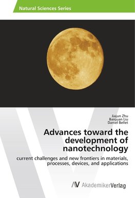 Advances toward the development of nanotechnology
