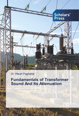 Fundamentals of Transformer Sound And Its Attenuation