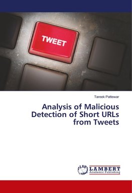 Analysis of Malicious Detection of Short URLs from Tweets