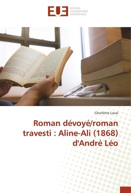 Roman dévoyé/roman travesti : Aline-Ali (1868) d'André Léo