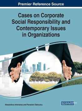 Cases on Corporate Social Responsibility and Contemporary Issues in Organizations