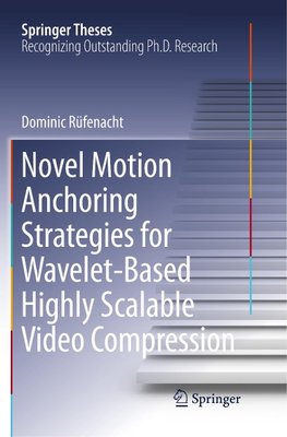 Novel Motion Anchoring Strategies for Wavelet-based Highly Scalable Video Compression