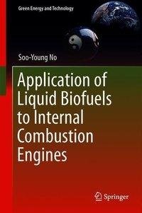 Application of Liquid Biofuels to Internal Combustion Engines