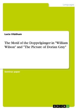 The Motif of the Doppelgänger in "William Wilson" and "The Picture of Dorian Gray"
