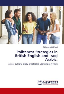Politeness Strategies in British English and Iraqi Arabic: