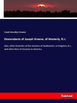 Descendants of Joseph Greene, of Westerly, R.I.: