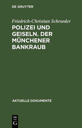 Polizei und Geiseln. Der Münchener Bankraub
