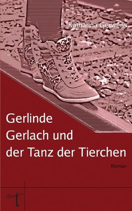 Gerlinde Gerlach und der Tanz der Tierchen