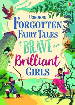 Forgotten Fairy Tales of Brave and Brilliant Girls