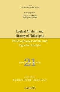 Logical Analysis and History of Philosophy / Philosophiegeschichte und logische Analyse / From Leibniz to Kant