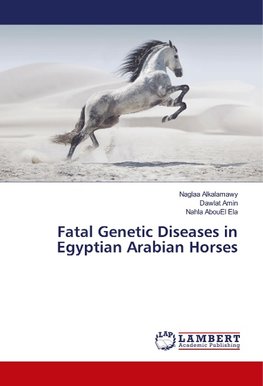 Fatal Genetic Diseases in Egyptian Arabian Horses