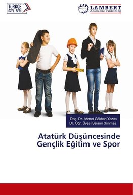 Atatürk Dü¿üncesinde Gençlik E¿itim ve Spor