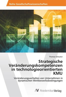 Strategische Veränderungskompetenzen in technologieorientierten KMU