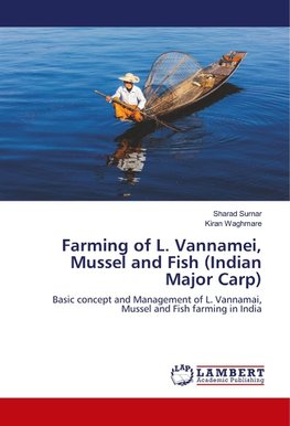 Farming of L. Vannamei, Mussel and Fish (Indian Major Carp)