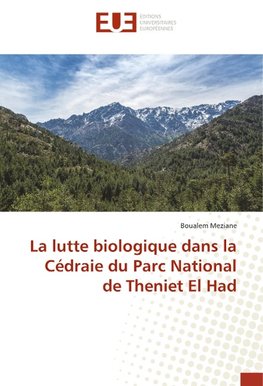 La lutte biologique dans la Cédraie du Parc National de Theniet El Had
