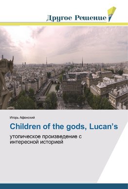 Children of the gods, Lucan's