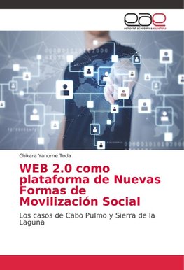 WEB 2.0 como plataforma de Nuevas Formas de Movilización Social