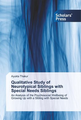 Qualitative Study of Neurotypical Siblings with Special Needs Siblings