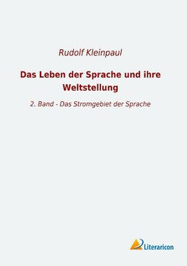 Das Leben der Sprache und ihre Weltstellung