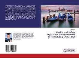 Health and Safety legislation and framework of Hong Kong China, SAR