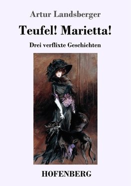 Teufel! Marietta!