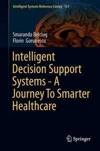 Intelligent Decision Support Systems-A Journey To Smarter Healthcare