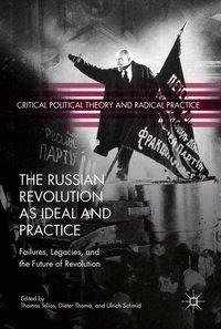 The Russian Revolution as Ideal and Practice