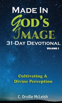 Made in God's Image 31-Day Devotional - Volume 1