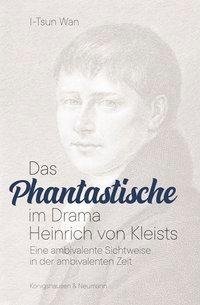 Das Phantastische im Drama Heinrich von Kleists