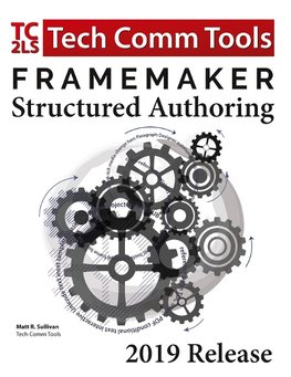 FrameMaker Structured Authoring Workbook (2019 Edition)