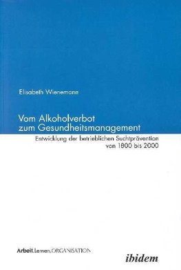 Vom Alkoholverbot zum Gesundheitsmanagement