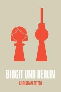 Birgit und Berlin
