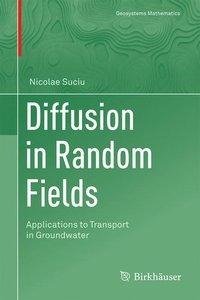 Diffusion in Random Fields