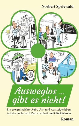 Ausweglos, gibt es nicht!