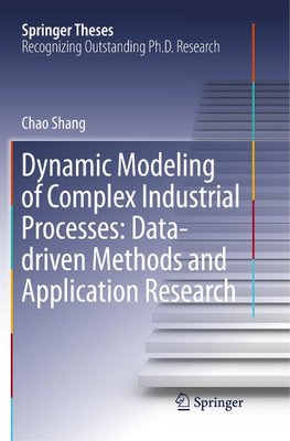 Dynamic Modeling of Complex Industrial Processes: Data-driven Methods and Application Research