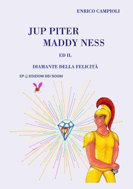 Jup Piter, Maddy Ness ed il Diamante della felicità