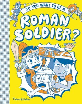 So You Want to Be a Roman Soldier?