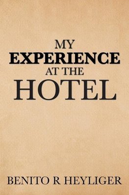 My Experience at the Hotel