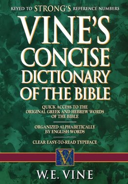 The Vine's Concise Dictionary of Old and New Testament Words